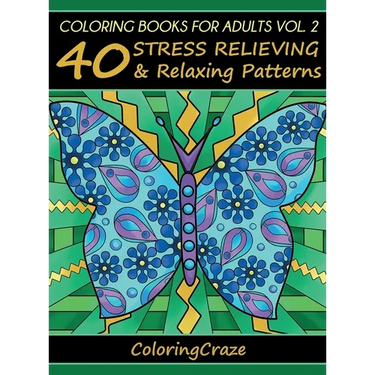 Coloring Books For Adults Volume 2: 40 Stress Relieving And Relaxing Patterns