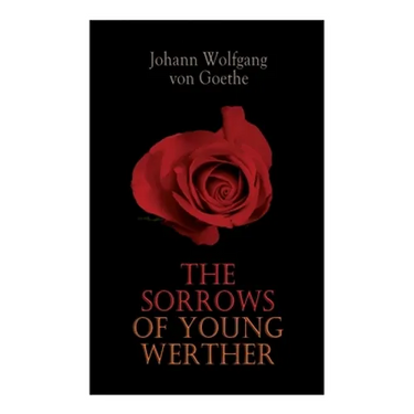 The Sorrows of Young Werther