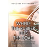 Where the Rubber Hits the Road: Nitty Gritty Holy Spirit Wisdom for Those Who Have Ears to Hear and Eyes to See