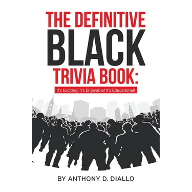 The Definitive Black Trivia Book: It's Exciting! It's Enjoyable! It's Educational!