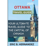 Ottawa travel guide 2023: Learning about Ottawa, the charming capital of Canada