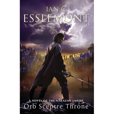 Orb Sceptre Throne: A Novel of the Malazan Empire