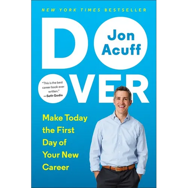Do Over: Make Today the First Day of Your New Career