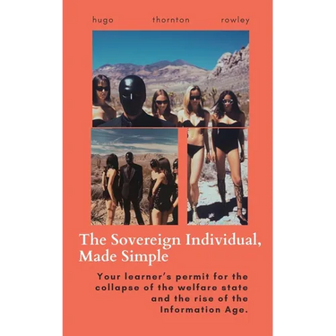 The Sovereign Individual, Made Simple