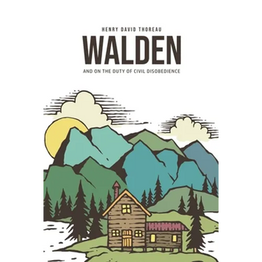 Walden, and On the Duty of Civil Disobedience
