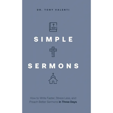 Simple Sermons: How to Write Faster, Stress Less, and Preach Better Sermons in Three Days