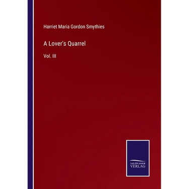 A Lover's Quarrel: Vol. III