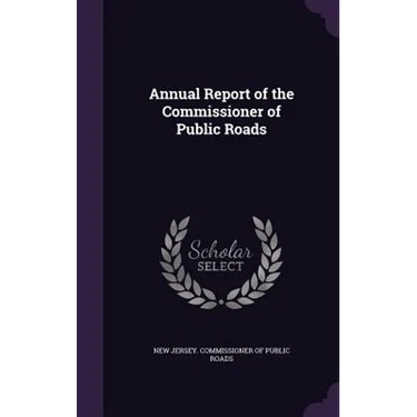 Annual Report of the Commissioner of Public Roads