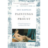 Paintings in Proust: A Visual Companion to in Search of Lost Time