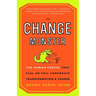 The Change Monster: The Human Forces That Fuel or Foil Corporate Transformation and Change