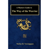 A Masters Guide to The Way of the Warrior
