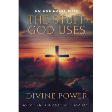 Divine Power: No One Loses with the Stuff God Uses