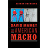 David Mamet and American Macho