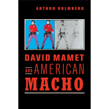 David Mamet and American Macho
