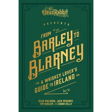 From Barley to Blarney: A Whiskey Lover's Guide to Ireland