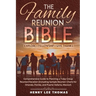 The Family Reunion Bible: Explore - Fellowship - Give Thanks
