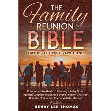 The Family Reunion Bible: Explore - Fellowship - Give Thanks