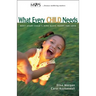 What Every Child Needs: Meet Your Child's Nine Basic Needs for Love