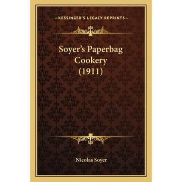 Soyer's Paperbag Cookery (1911)