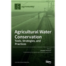 Agricultural Water Conservation: Tools, Strategies, and Practices