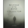 Revenge of The Bone Collector: Collector Back For Revenge