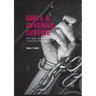 Girls and Juvenile Justice: Power, Status, and the Social Construction of Delinquency
