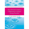 The Clinician's Guide to Collaborative Caring in Eating Disorders: The New Maudsley Method