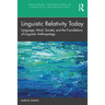 Linguistic Relativity Today: Language, Mind, Society, and the Foundations of Linguistic Anthropology