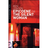 Epicoene or The Silent Woman