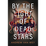 By the Light of Dead Stars