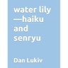 water lily-haiku and senryu