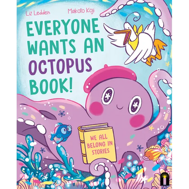 Everyone Wants an Octopus Book!: We All Belong in Stories