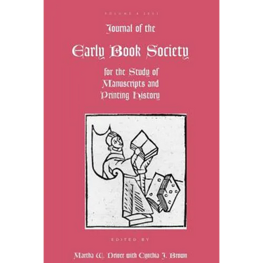 Journal of the Early Book Society: For the Study of Manuscripts and Printing History