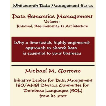 Data Semantics Management, Volume 1, Rationale, Requirements, and Architecture