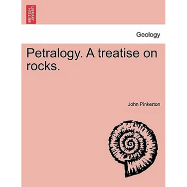 Petralogy. A treatise on rocks.