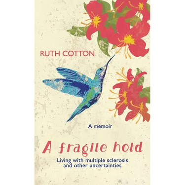 A fragile hold: Living with multiple sclerosis and other uncertainties