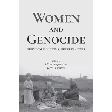 Women and Genocide: Survivors, Victims, Perpetrators