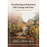 Transitioning to Retirement with Courage and Grace: A Guide for the Christian Woman