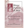 While Father Is Away: The Civil War Letters of William H. Bradbury