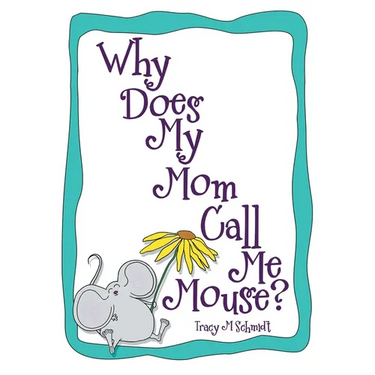 Why Does My Mom Call Me Mouse?