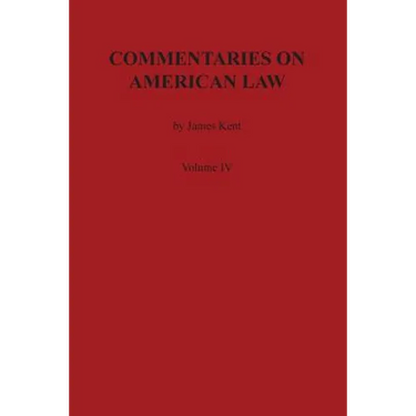 Commentaries on American Law, Volume IV