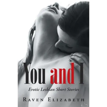 You and I: Erotic Lesbian Short Stories