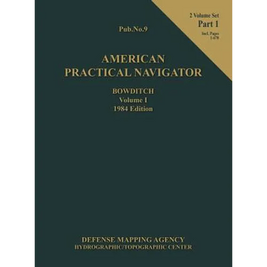 American Practical Navigator BOWDITCH 1984 Edition Vol1 Part 1