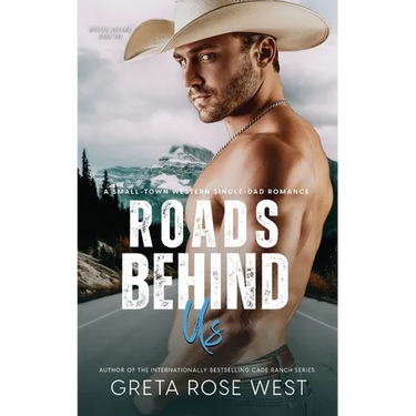 Roads Behind Us: A Small-Town Western Single-Dad Romance