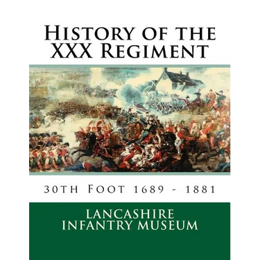 History of the XXX Regiment: 30th Regiment of Foot