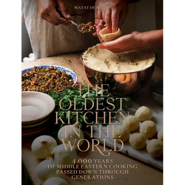 The Oldest Kitchen in the World: 4,000 Years of Middle Eastern Cooking Passed Down Through Generations (a Cookbook)