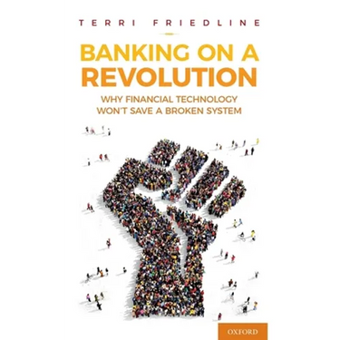 Banking on a Revolution: Why Financial Technology Won't Save a Broken System