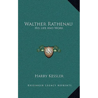 Walther Rathenau: His Life And Work