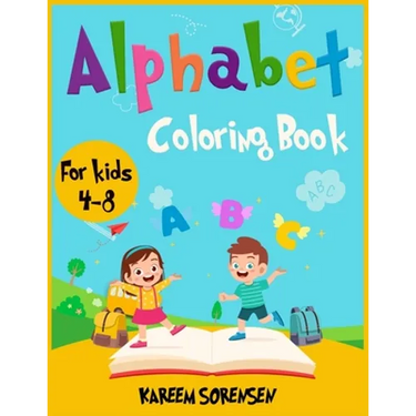Alphabet Coloring Book for Kids 4-8: An Activity book for kids to learn the alphabet while having fun