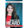 Ready to Be Heard: How I Lost My Hearing and Found My Voice